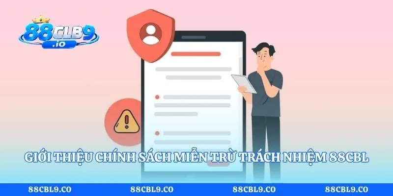 Giới thiệu chính sách miễn trừ trách nhiệm 88CLB quan trọng