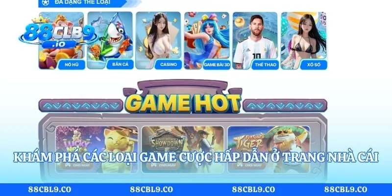 Khám phá các loại game cược hấp dẫn ở trang nhà cái