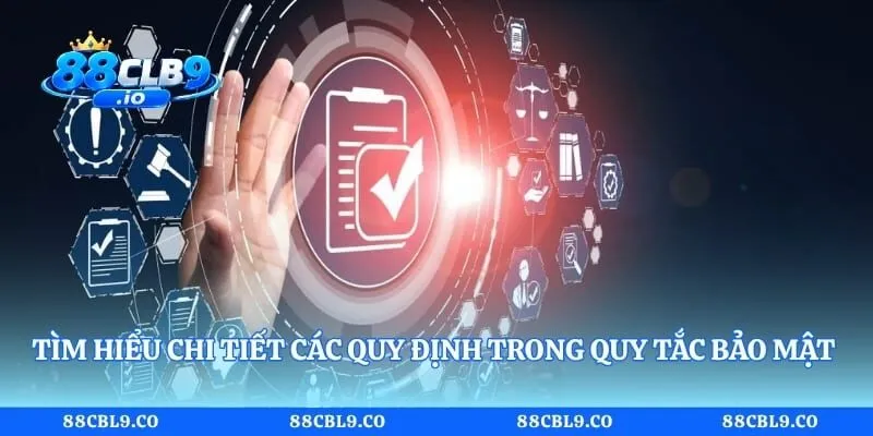Chính sách bảo mật 88CLB 1 Tìm hiểu chi tiết các quy định trong quy tắc bảo mật mới nhất
