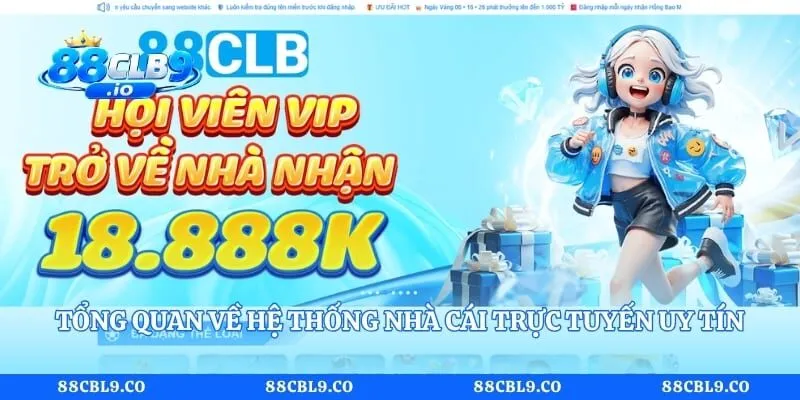 Tổng quan về hệ thống nhà cái trực tuyến uy tín hàng đầu