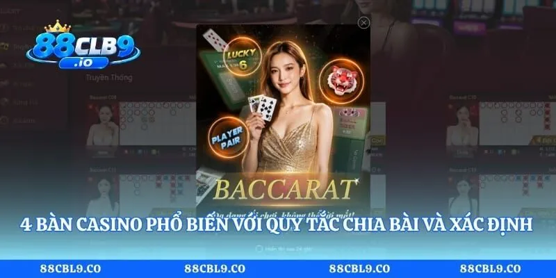 4 bàn casino phổ biến với quy tắc chia bài và xác định kết quả riêng