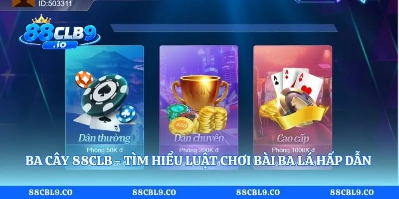 Ba Cây 88CLB - Tìm Hiểu Luật Chơi Bài Ba Lá Hấp Dẫn 1 Ba Cây 88CLB - Tìm Hiểu Luật Chơi Bài Ba Lá Hấp Dẫn