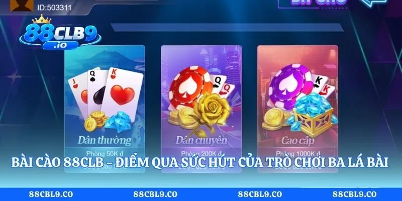 Bài Cào 88CLB - Điểm Qua Sức Hút Của Trò Chơi Ba Lá Bài 3 Bài Cào 88CLB - Điểm Qua Sức Hút Của Trò Chơi Ba Lá Bài