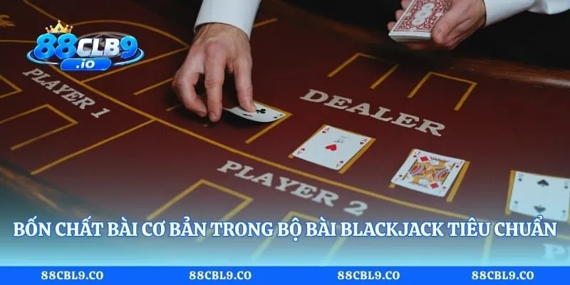 Bốn chất bài cơ bản trong bộ bài blackjack tiêu chuẩn