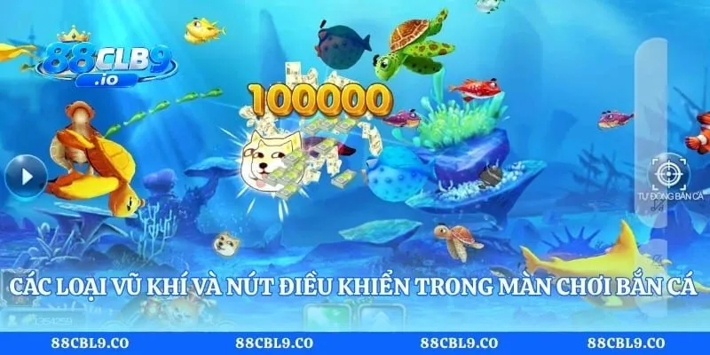 Các loại vũ khí và nút điều khiển trong màn chơi bắn cá