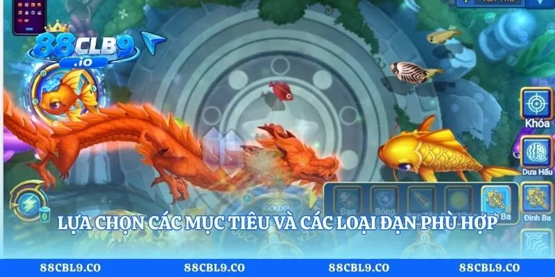 Mẹo Bắn Cá 88CLB Hiệu Quả Giúp Người Mới Nắm Vững Cách Chơi 4 Lựa chọn các mục tiêu và các loại đạn phù hợp trong bắn cá