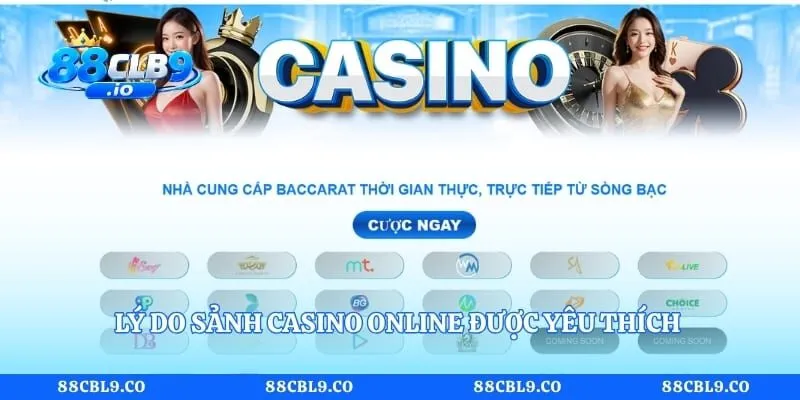 Lý do sảnh Casino Online được yêu thích